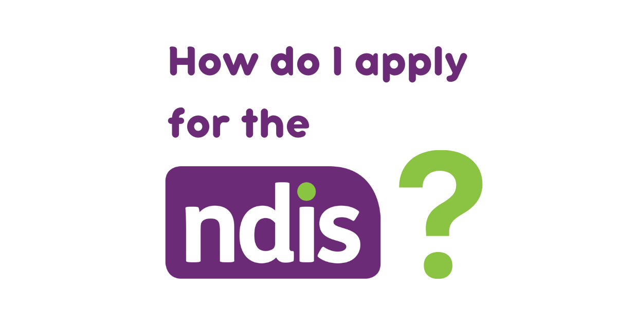 How do I apply for the NDIS? text with NDIS logo and a question mark